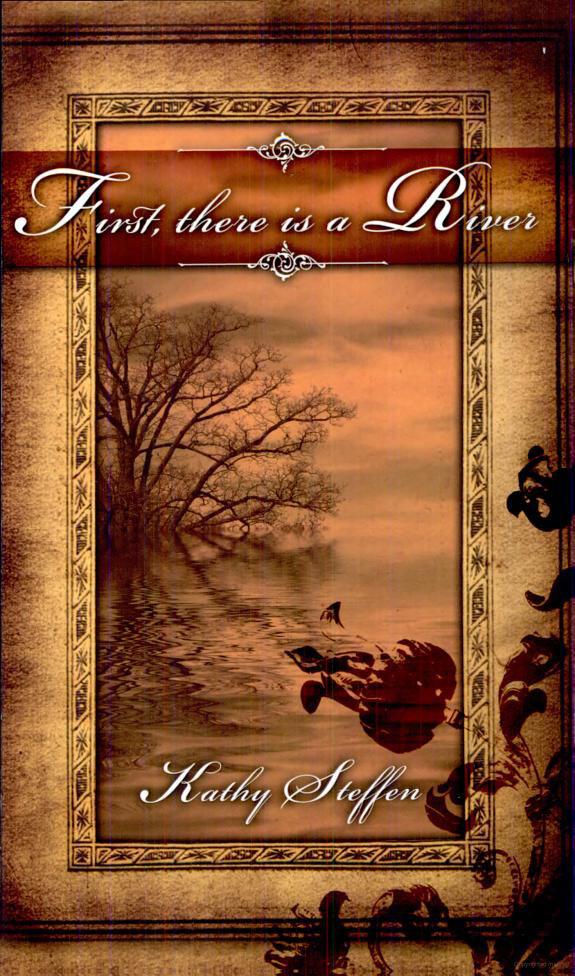 First, There is a River