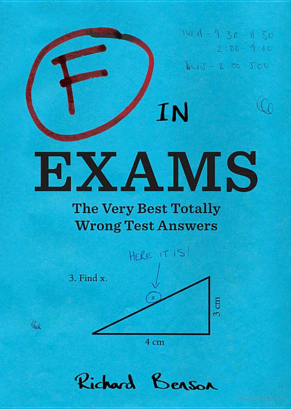 F in Exams: The Very Best Totally Wrong Test Answers