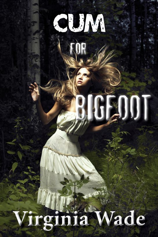 Cum for Bigfoot