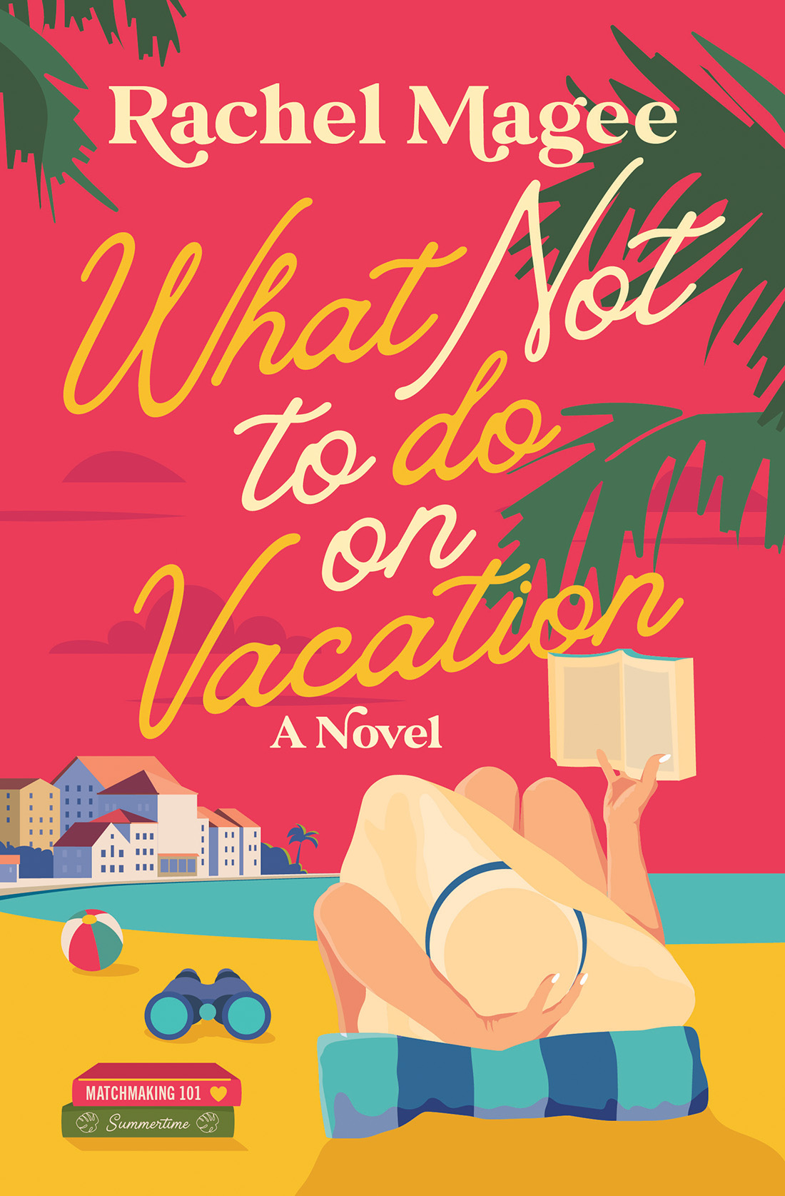 What Not to Do on Vacation: A Novel