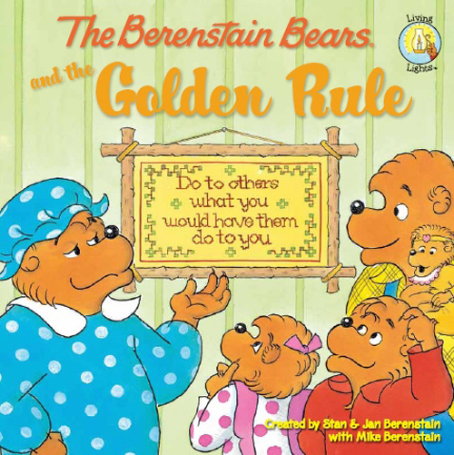 The Berenstain Bears and the Golden Rule